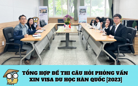 Tổng hợp đề thi câu hỏi phỏng vấn xin visa du học Hàn Quốc [2023]